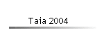 Taia 2004