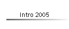 Intro 2005
